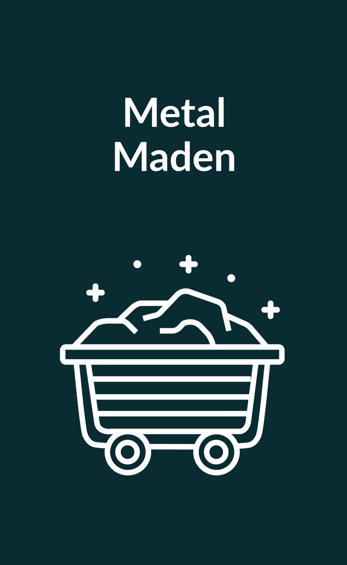 Metal / Maden