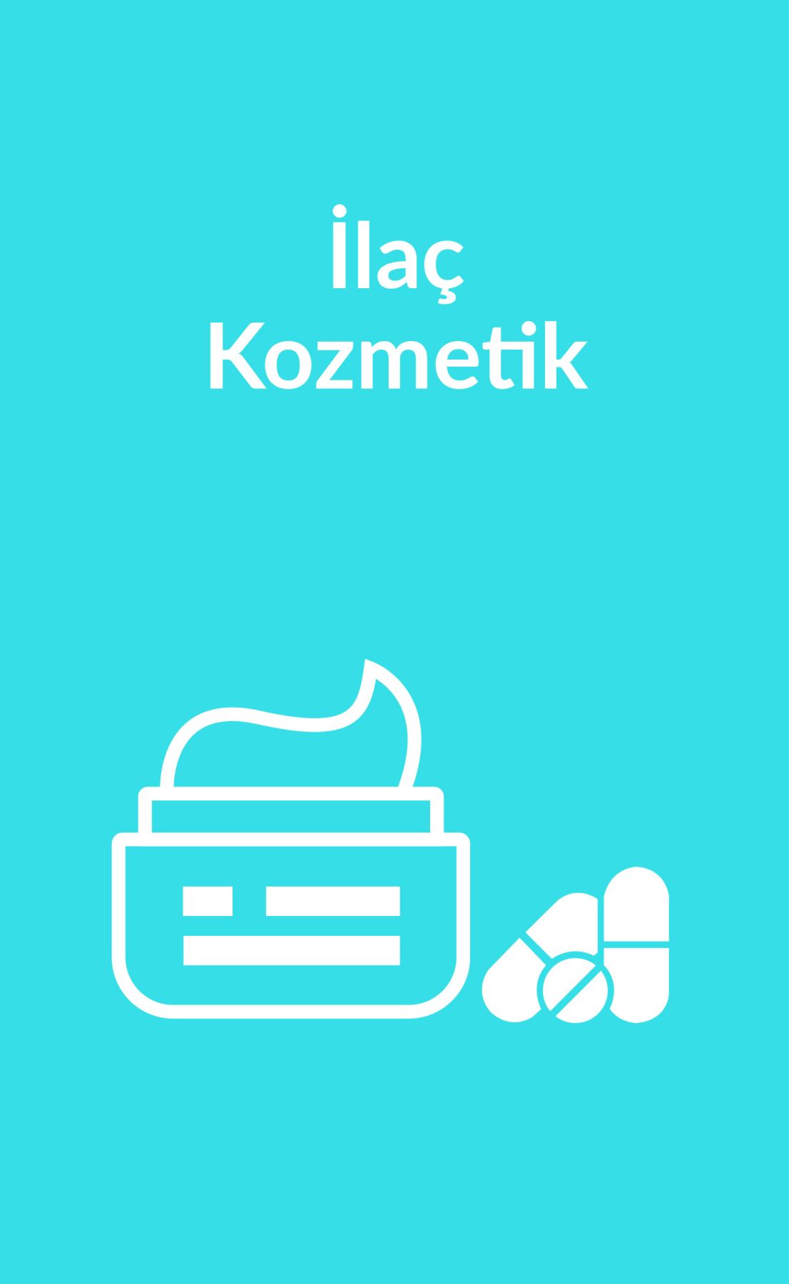 İlaç / Kozmetik